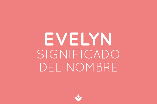 Significado del nombre Evelyn